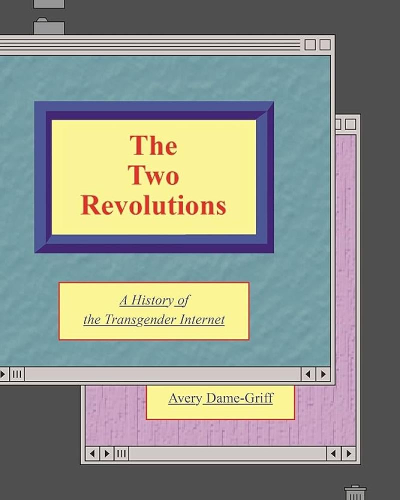 The Two Revolutions: A History of the Transgender Internet